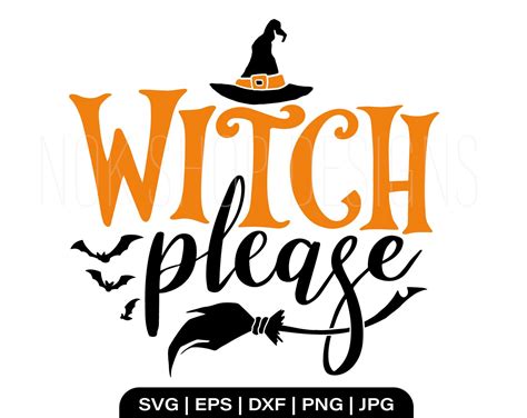 Witch Please SVG: The Ultimate Tool for DIY Halloween Costumes